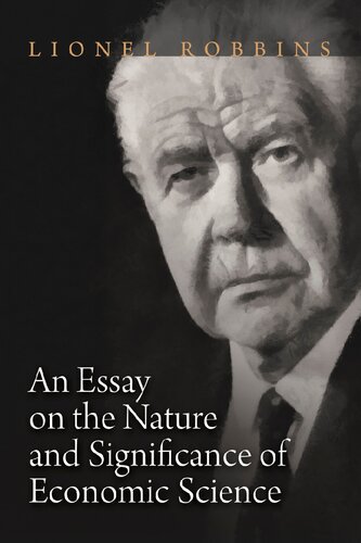 An Essay On The Nature And Significance Of Economic Science Lionel Robbins