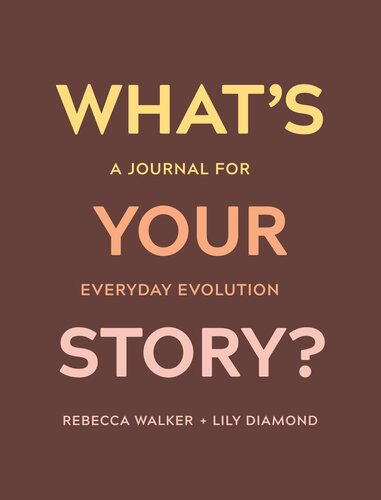 Whats Your Story Rebecca Walker Lily Diamond