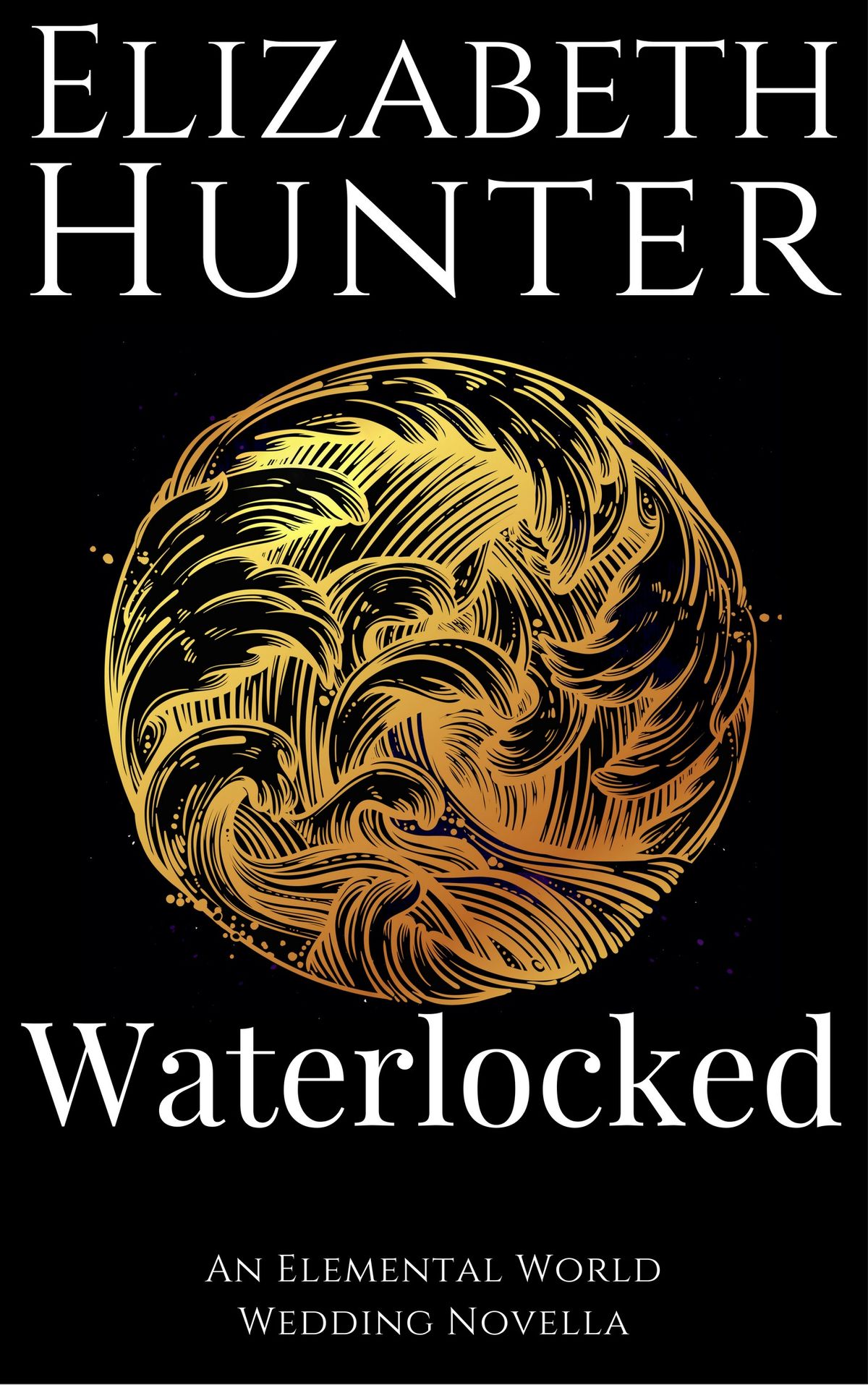 Waterlocked An Elemental World Novella Elizabeth Hunter