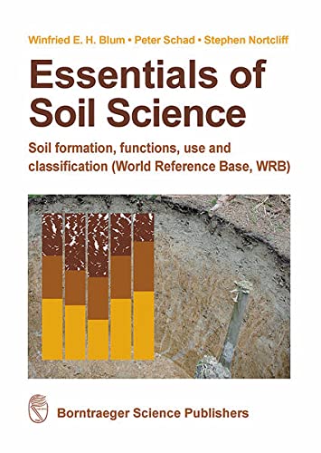 Essentials Of Soil Science Soil Formation Functions Use And Classification World Reference Base Wrb Blum