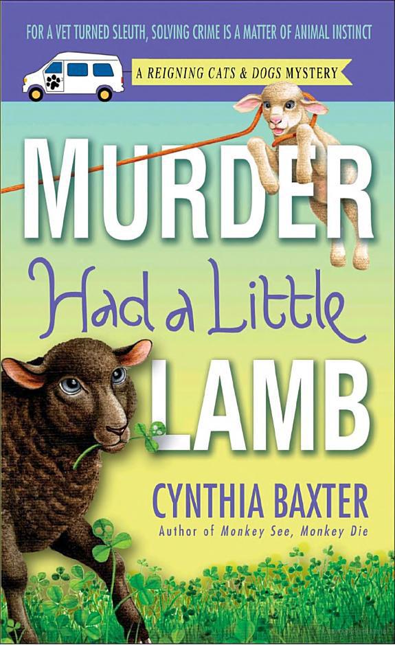Murder Had A Little Lamb A Reigning Cats Dogs Mystery Cynthia Baxter Baxter