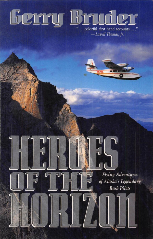 Heroes Of The Horizon Flying Adventures Of Alaska Presumed First Edition Bruder