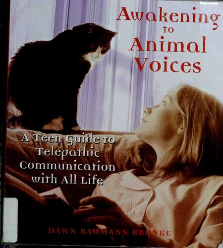 Awakening To Animal Voices A Teen Guide To Telepathic Communication With All Life Original Ed Dawn Baumann Brunke