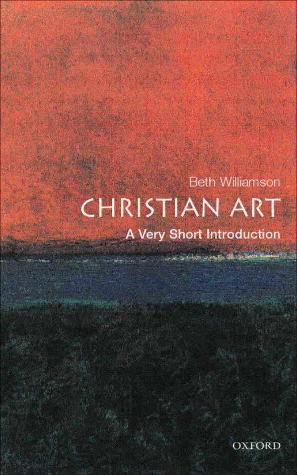 Christian Art A Very Short Introduction Very Short Introductions Beth Williamson Williamson