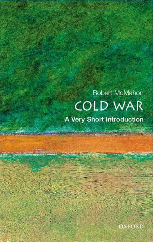 The Cold War A Very Short Introduction Very Short Introductions Robert J Mcmahon Mcmahon