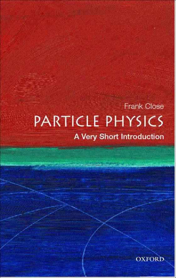 Particle Physics A Very Short Introduction Very Short Introductions Frank Close Close