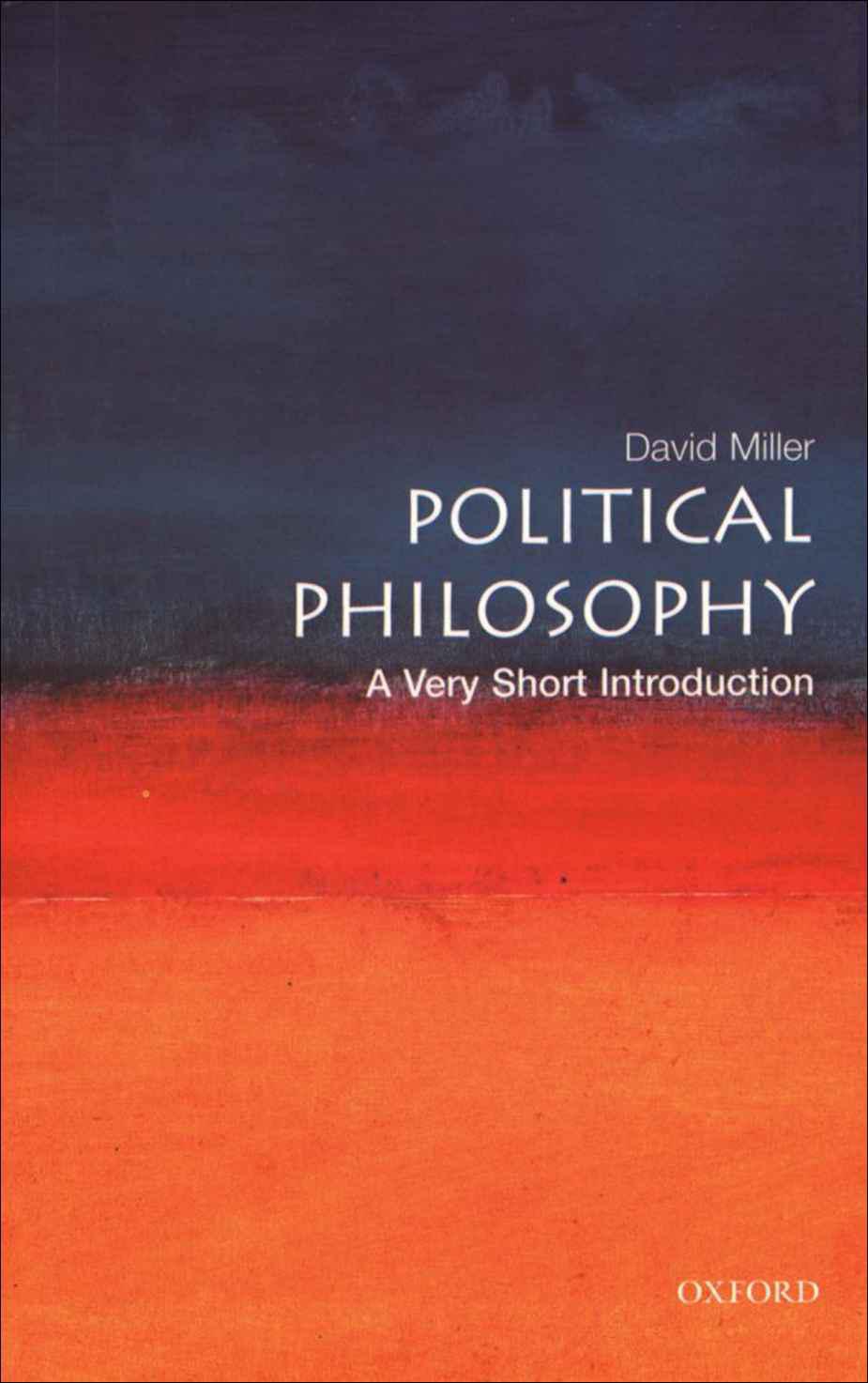 Political Philosophy A Very Short Introduction Very Short Introductions David Miller Miller