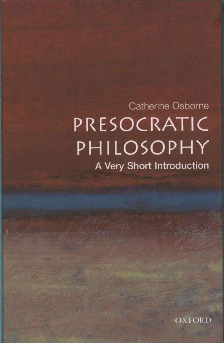 Presocratic Philosophy A Very Short Introduction Very Short Introductions Catherine Osborne
