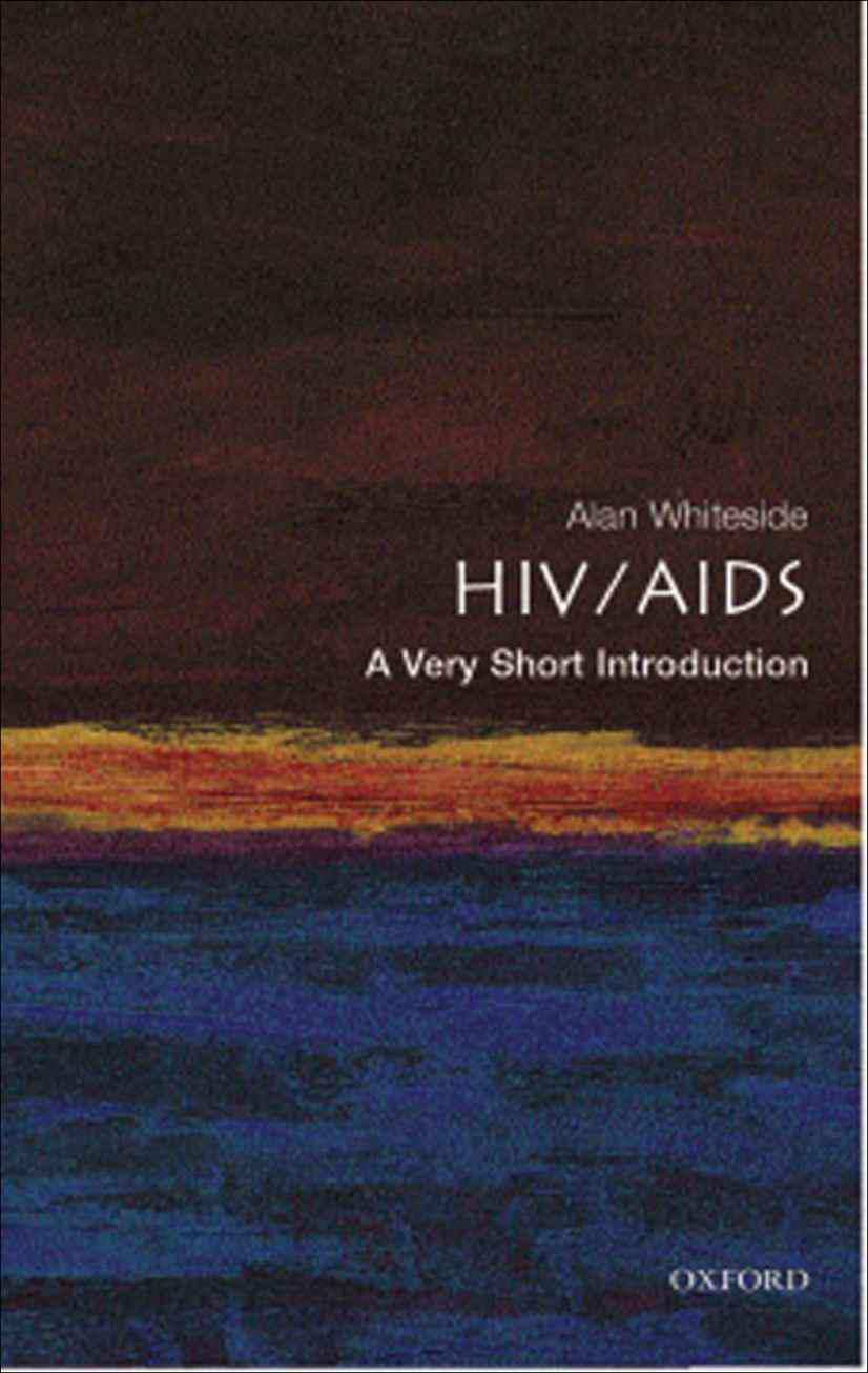 Hivaids A Very Short Introduction Very Short Introductions Alan Whiteside Whiteside