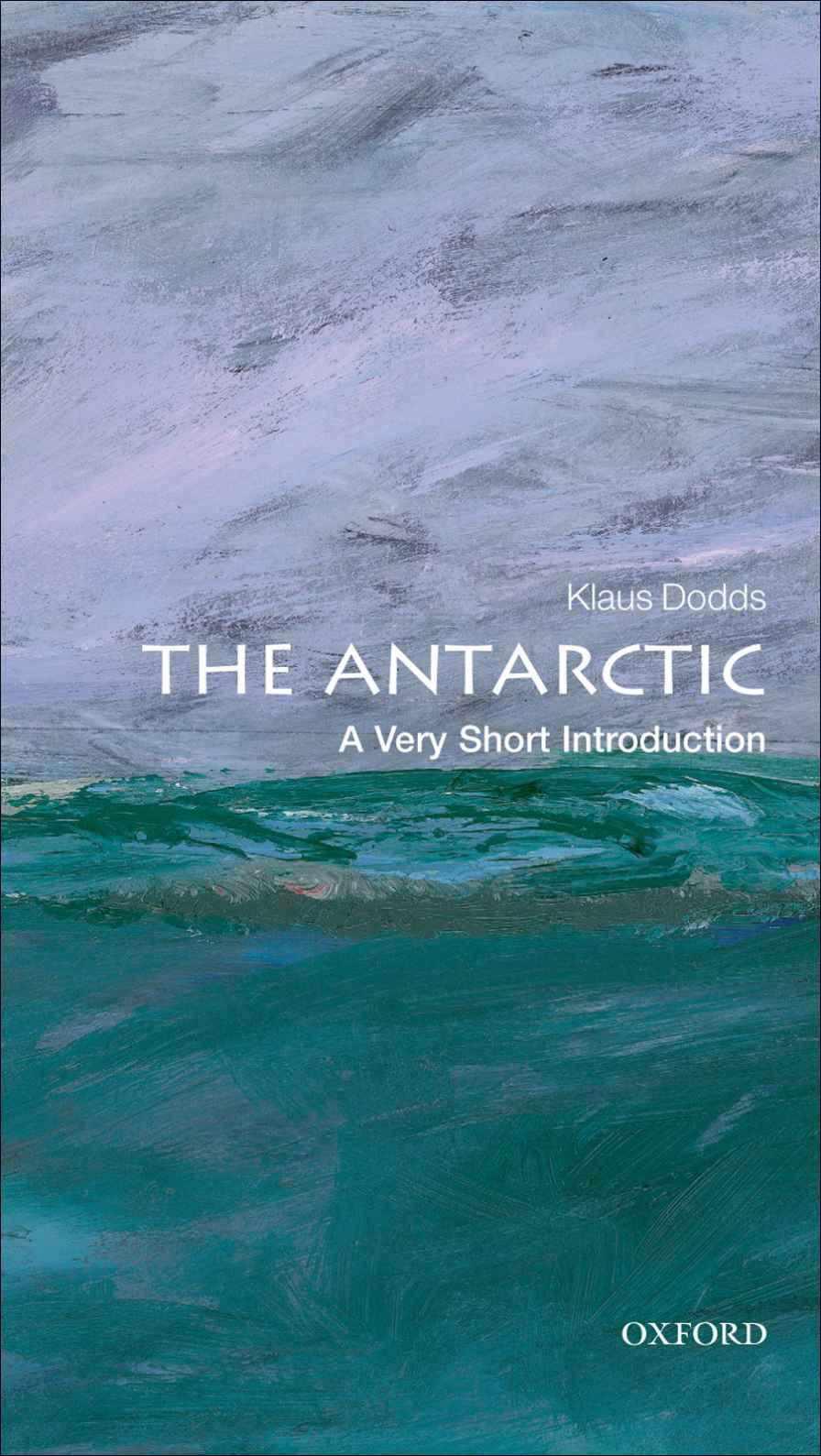 The Antarctic A Very Short Introduction Klaus Dodds Dodds Klaus