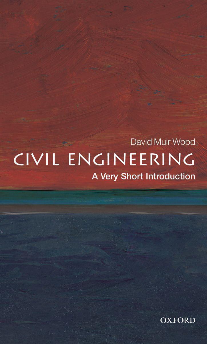Civil Engineering A Very Short Introduction David Muir Wood Wood