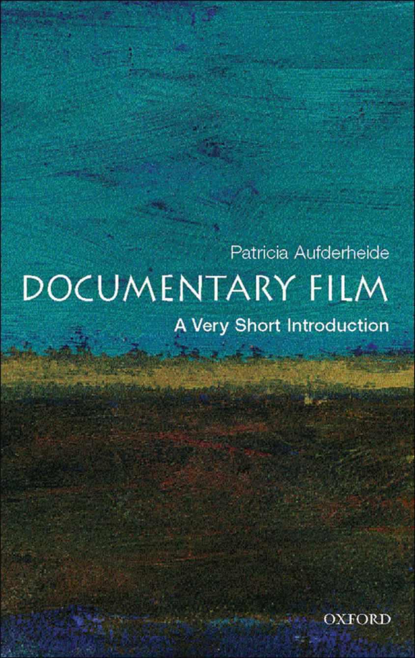 Documentary Film A Very Short Introduction Patricia Aufderheide Aufderheide