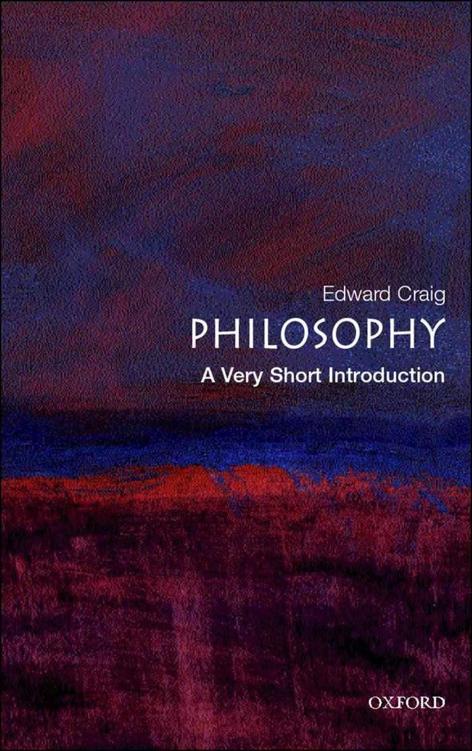 Philosophy A Very Short Introduction Very Short Introductions Edward Craig Craig