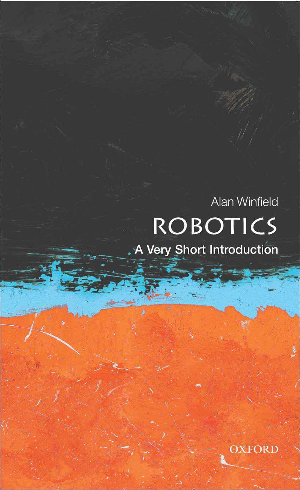 Robotics A Very Short Introduction Alan Winfield Winfield Alan