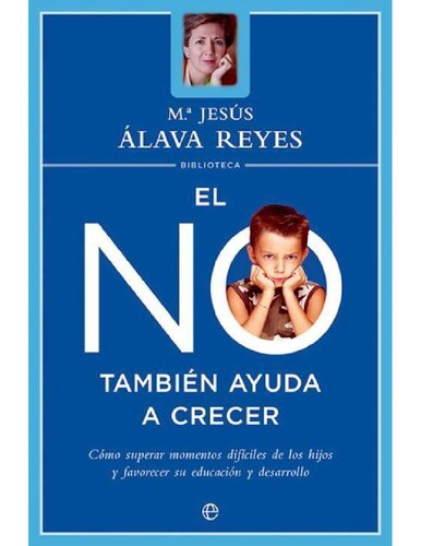 No Tambien Ayuda A Crecer El Psicología Y Salud Spanish Edition María Jesús álava Reyes Reyes