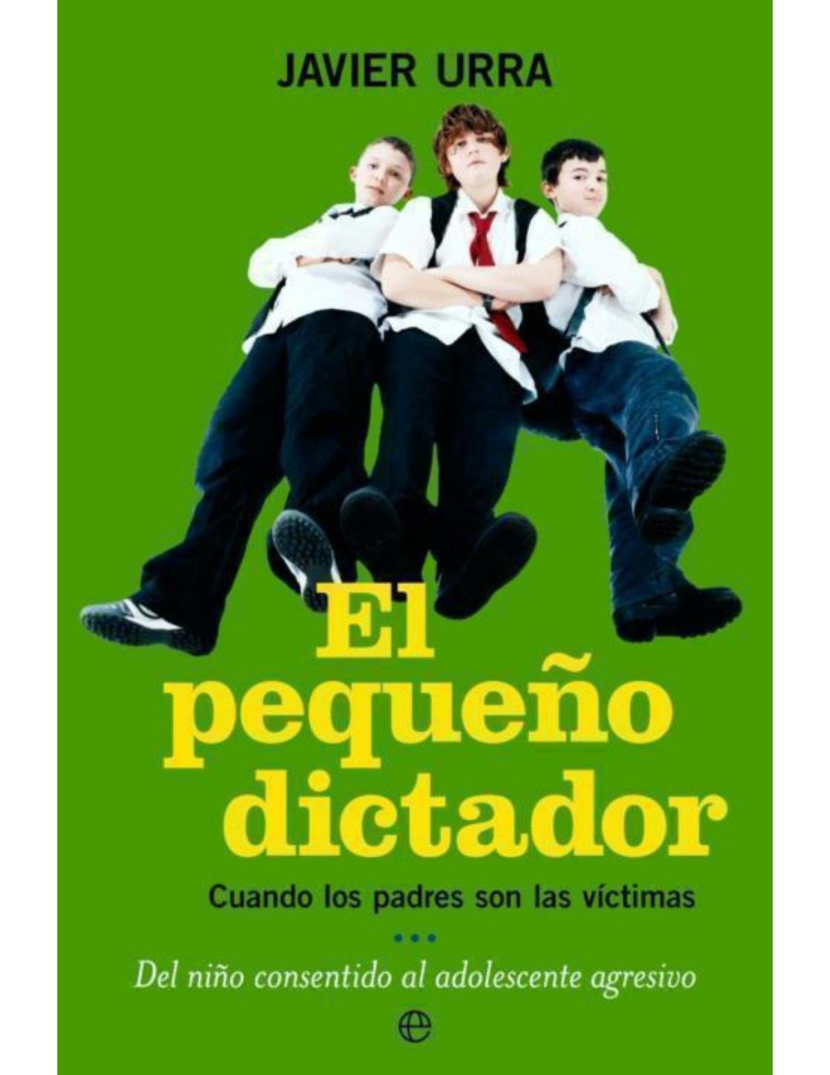 El Pequeo Dictador Psicologa Y Salud Spanish Edition Javier Urra Portillo Portillo