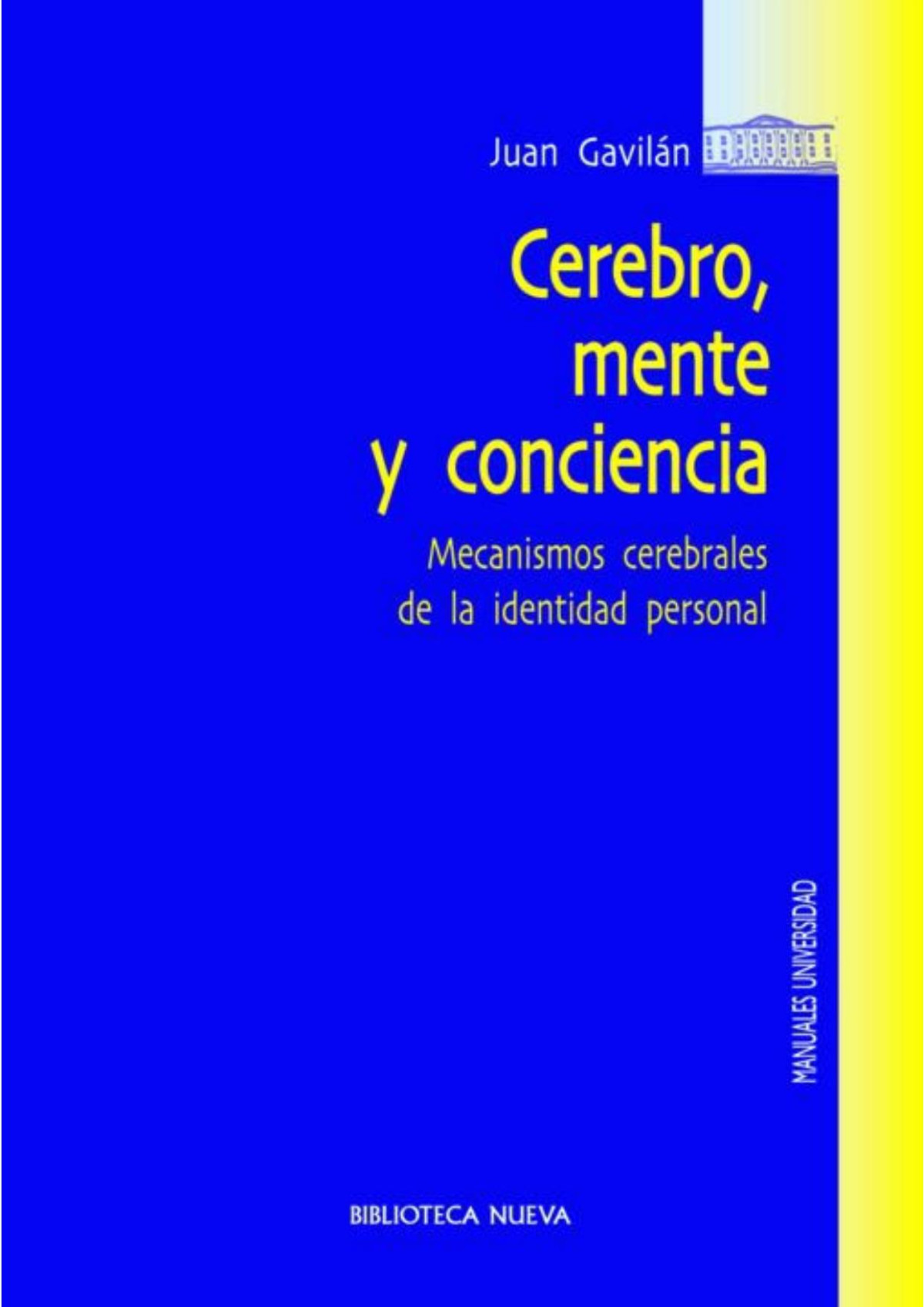 Cerebro Mente Y Conciencia Mecanismos Cerebrales De La Identidad Personal Obras De Referencia Spanish Edition Juan Gaviln Macas Macas