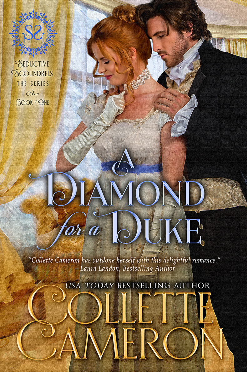 A Diamond For A Duke Seductive Scoundrels 01 Cameron Collette Cameron