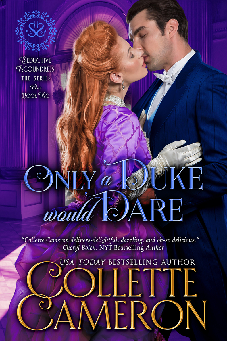 Only A Duke Would Dare Seductive Scoundrels 02 Cameron Collette Cameron