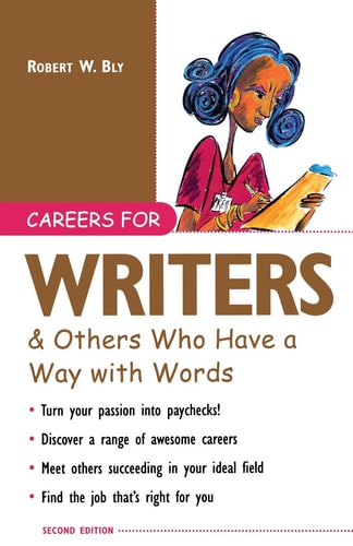 Careers For Writers Others Who Have A Way With Words 2nd Edition Robert W Bly