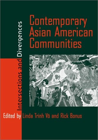 Contemporary Asian American Communities Intersections And Divergences 2002th Edition Edited By Linda Trinh Vo And Rick Bonus