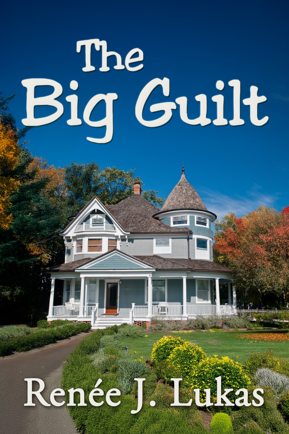 The Big Guilt Renee J Lukas