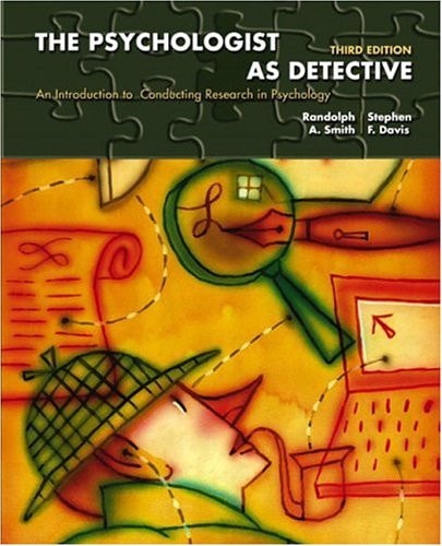 The Psychologist As Detective An Introduction To Conducting Research In Psychology 3rd Randolph A Smith