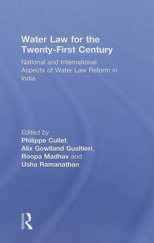 Water Law For The Twentyfirst Centuryphilippe Culletalix Gowlland Gualtieri And Roopa Madhav 2010th Edition Routledge