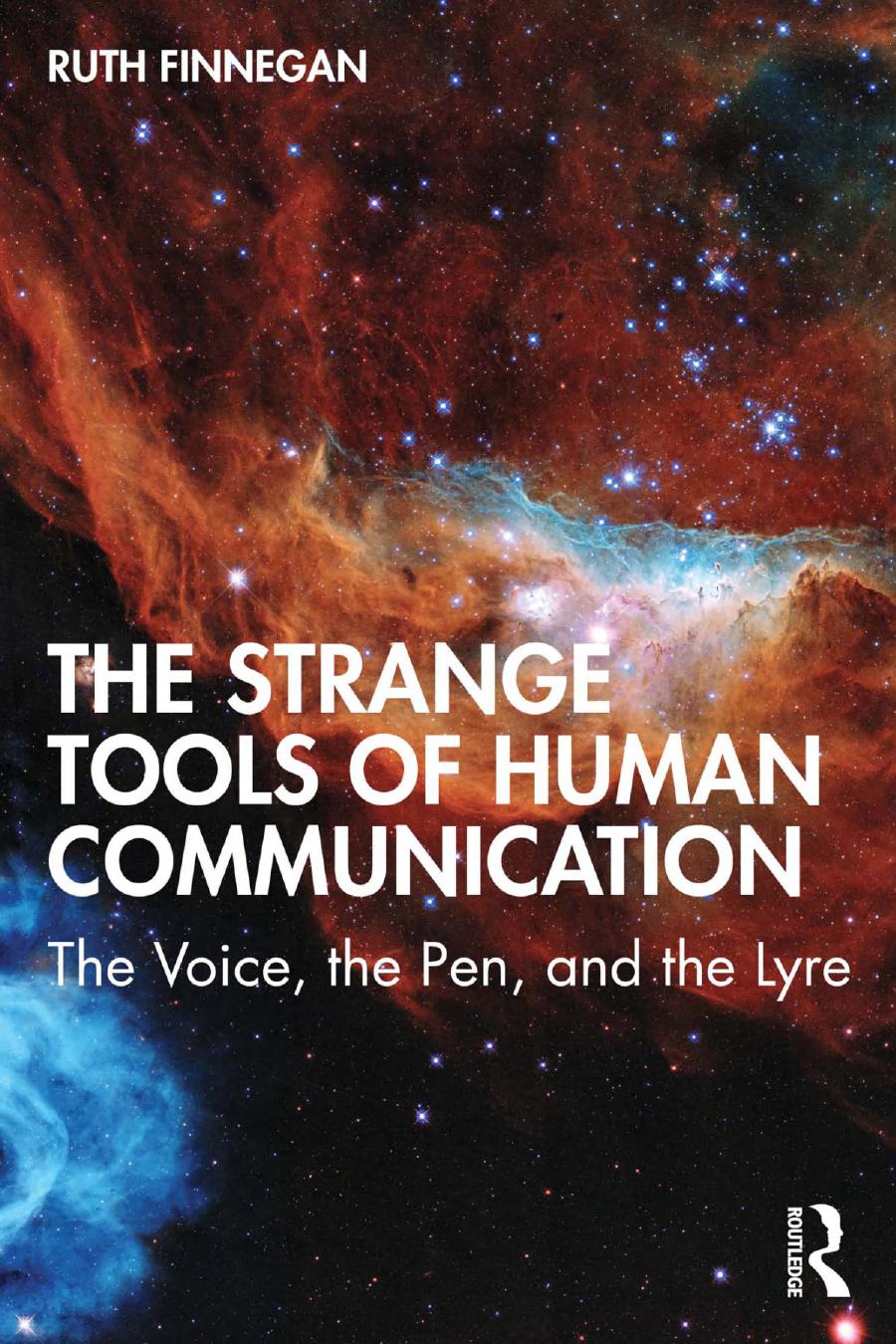 The Strange Tools Of Human Communication The Voice The Pen And The Lyre 1st Edition Ruth Finnegan