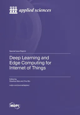 Deep Learning And Edge Computing For Internet Of Things Shaohua Wan