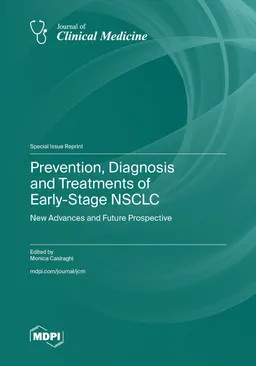 Prevention Diagnosis And Treatments Of Earlystage Nsclc New Advances And Future Prospective Monica Casiraghi
