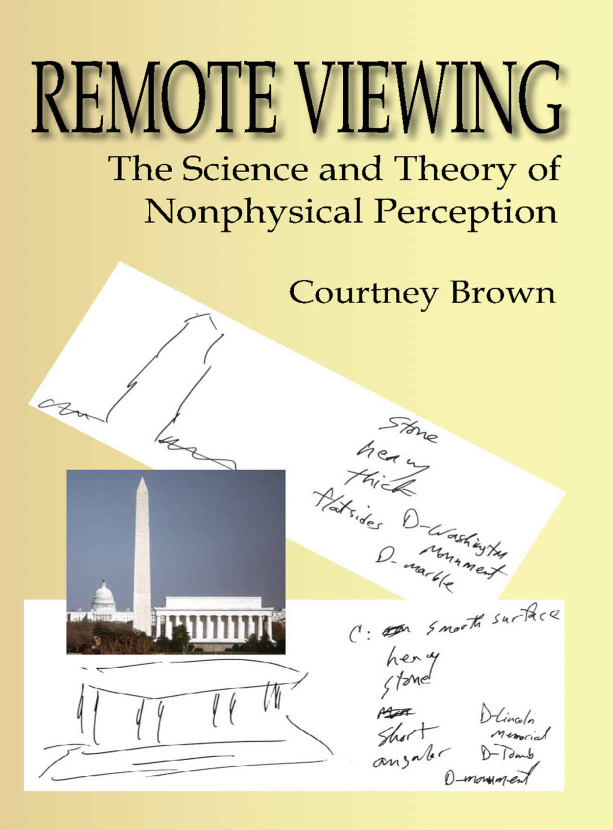 Remote Viewing The Science And Theory Of Nonphysical Perception Courtney Brown Phd