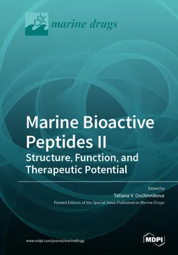 Marine Bioactive Peptides Ii Structure Function And Therapeutic Potential Tatiana V Ovchinnikova