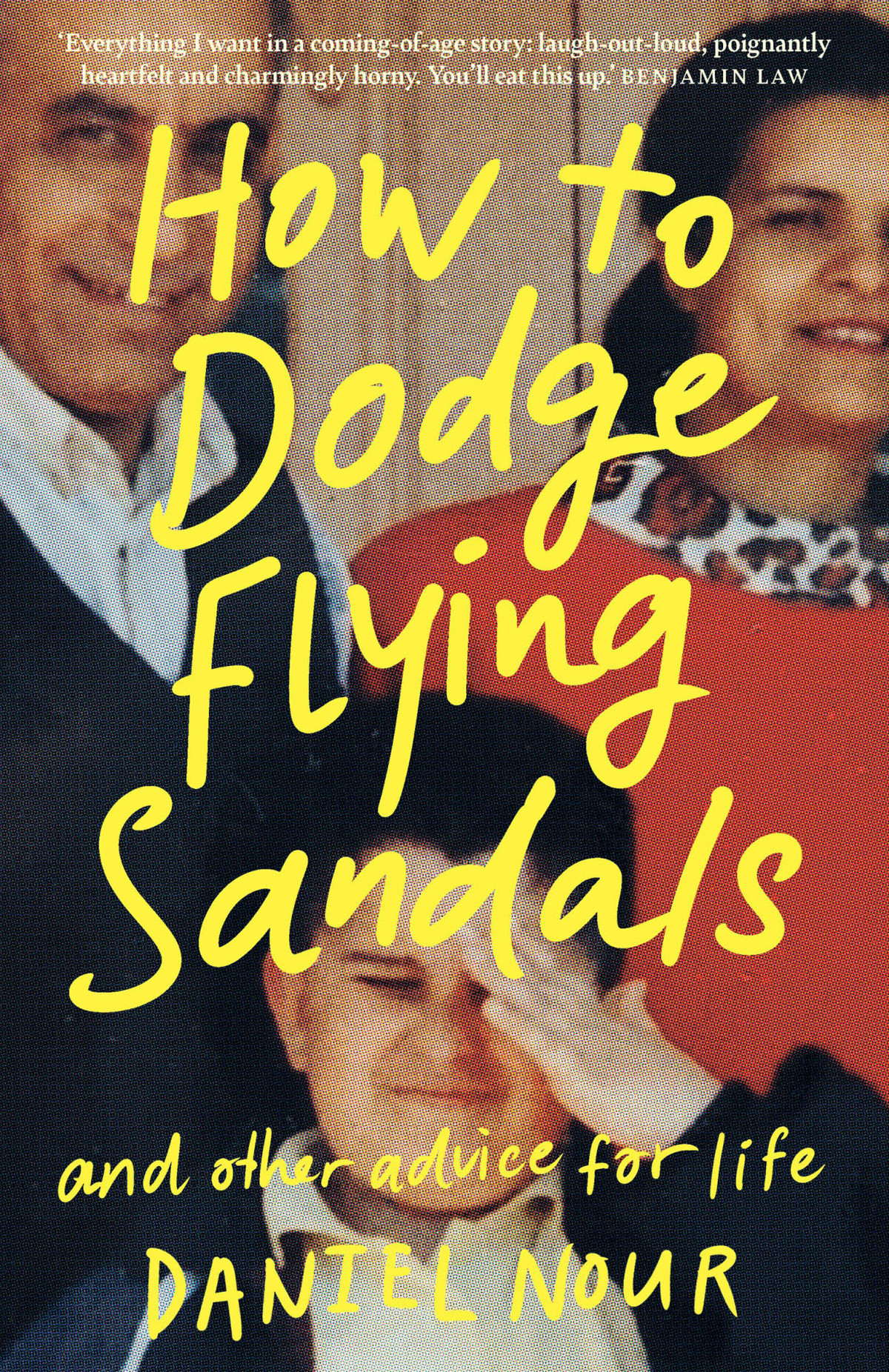 How To Dodge Flying Sandals And Other Advice For Life An Unreliable Ethnic Memoir Daniel Nour