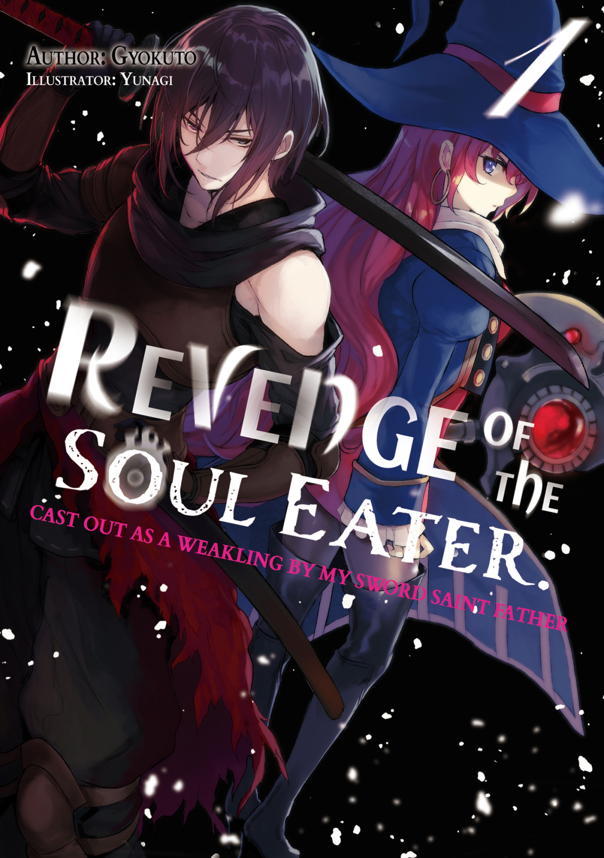 Revenge Of The Soul Eater Cast Out As A Weakling By My Sword Saint Father Volume 1 Gyokuto