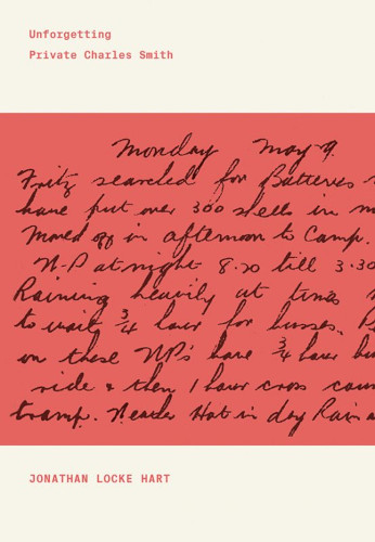 Unforgetting Private Charles Smith Jonathan Locke Hart