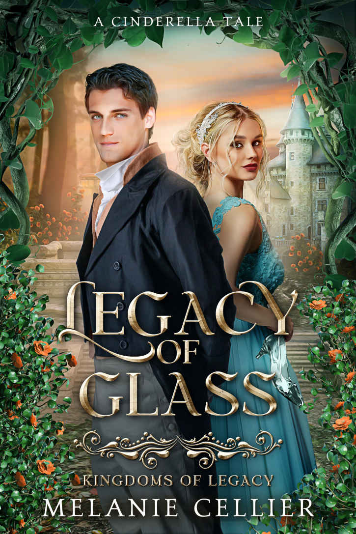 Legacy Of Glass A Cinderella Tale Kingdoms Of Legacy Book 2 Melanie Cellier