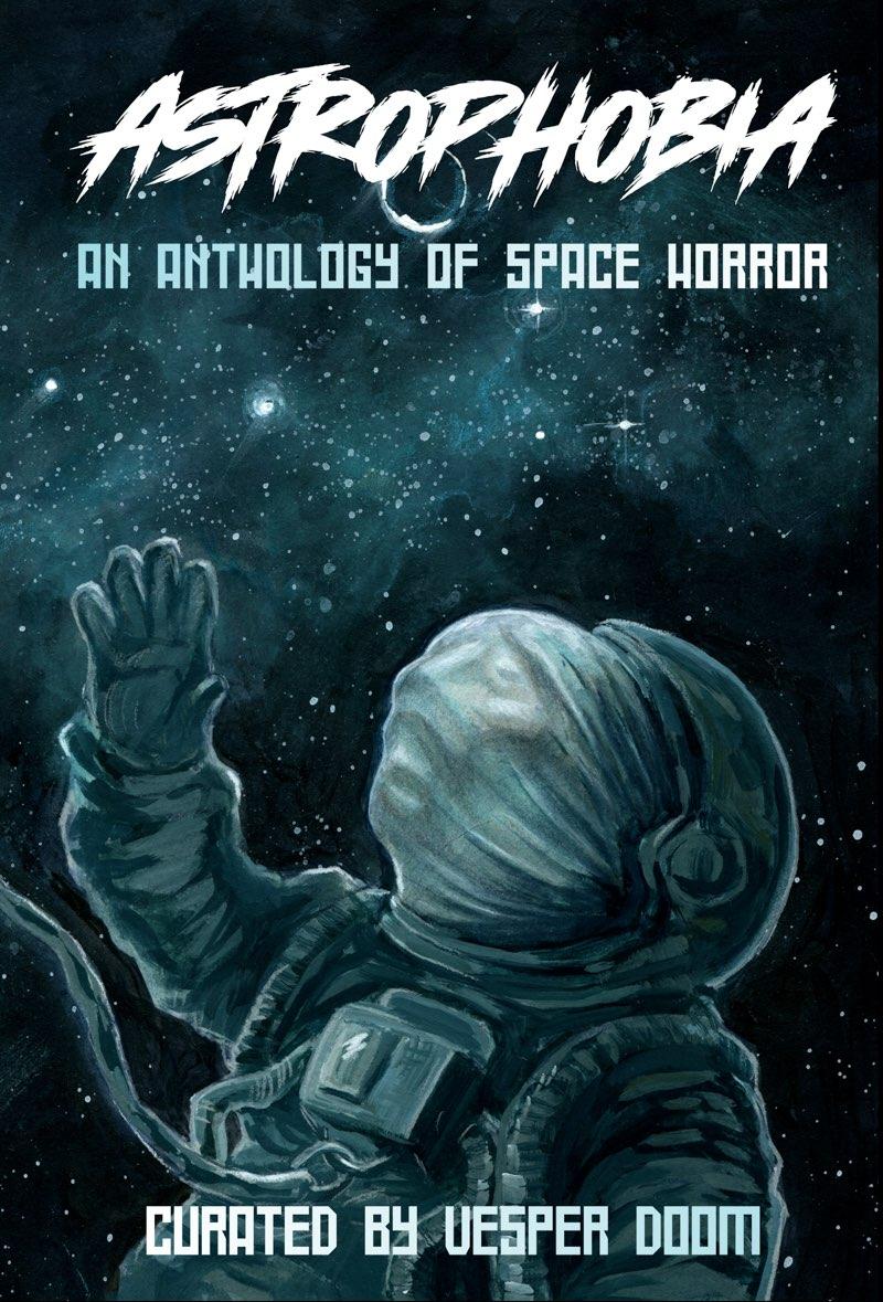 Astrophobia An Anthology Of Space Horror Vesper Doom