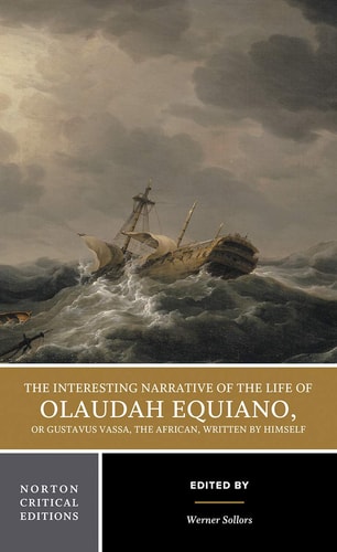 The Interesting Narrative Of The Life Of Olaudah Equianoof Gustavus Vassathe Africanwritten By Himself A Norton Critical Edition 1st Ed New York New York Written By Himself