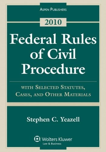 Federal Rules Of Civil Procedure With Selected Statutescasesand Other Materials2010 2010th Edition Stephen Cyeazell
