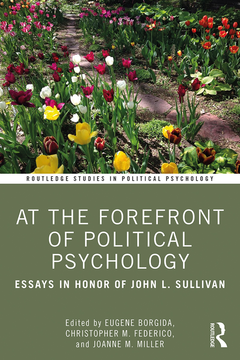 At The Forefront Of Political Psychology Essays In Honor Of John L Sullivan Eugene Borgida Christopher M Federico Joanne M Miller