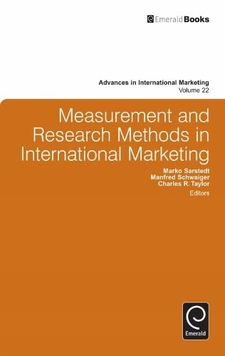 Measurement And Research Methods In International Marketing Advances In International Marketing V 22 First Edition Marko Sarstedt