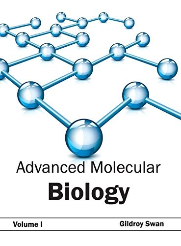 Advanced Molecular Biology Volume L 2015th Edition Gildroy Swan