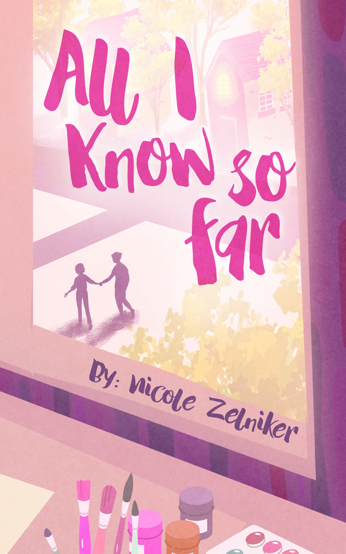 All I Know So Far Nicole Zelniker