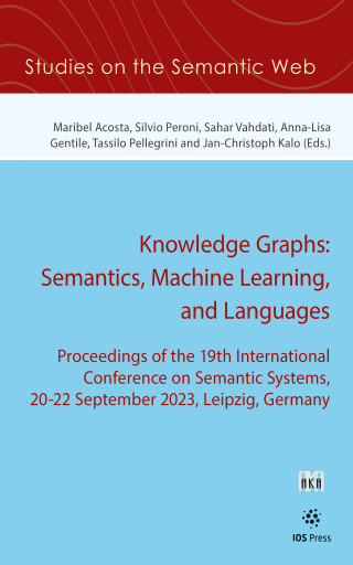 Knowledge Graphs Semantics Machine Learning And Languages Proceedings Of The 19th International Conference On Semantic Systems 2022 September 2023 Leipzig Germany 1st Edition Maribel Acosta Deibe