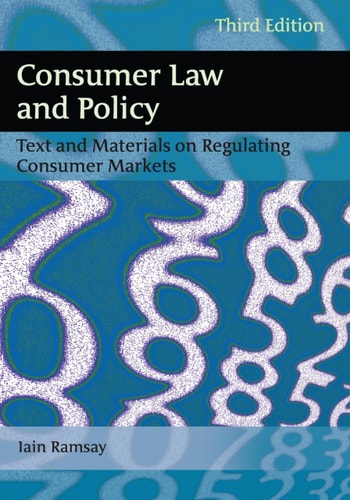 Consumer Law And Policytext And Materials On Regulating Consumer Markets Third Editioniain Ramsayoxford And Portland 2012th Edition Oregon