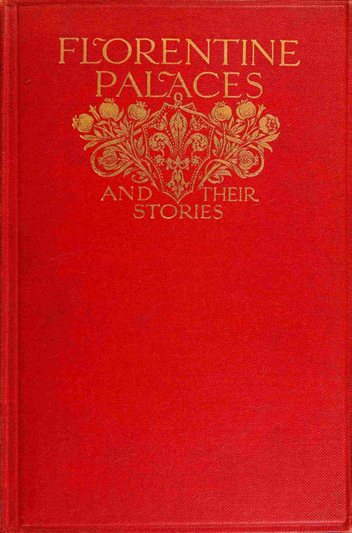 Florentine Palaces Their Stories Janet Ross