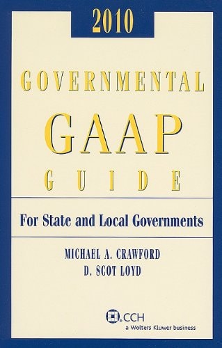 2010 Governmental Gaap Guide For State And Local Governments 2009th Edition Michael Acrawford And Dscot Loyd