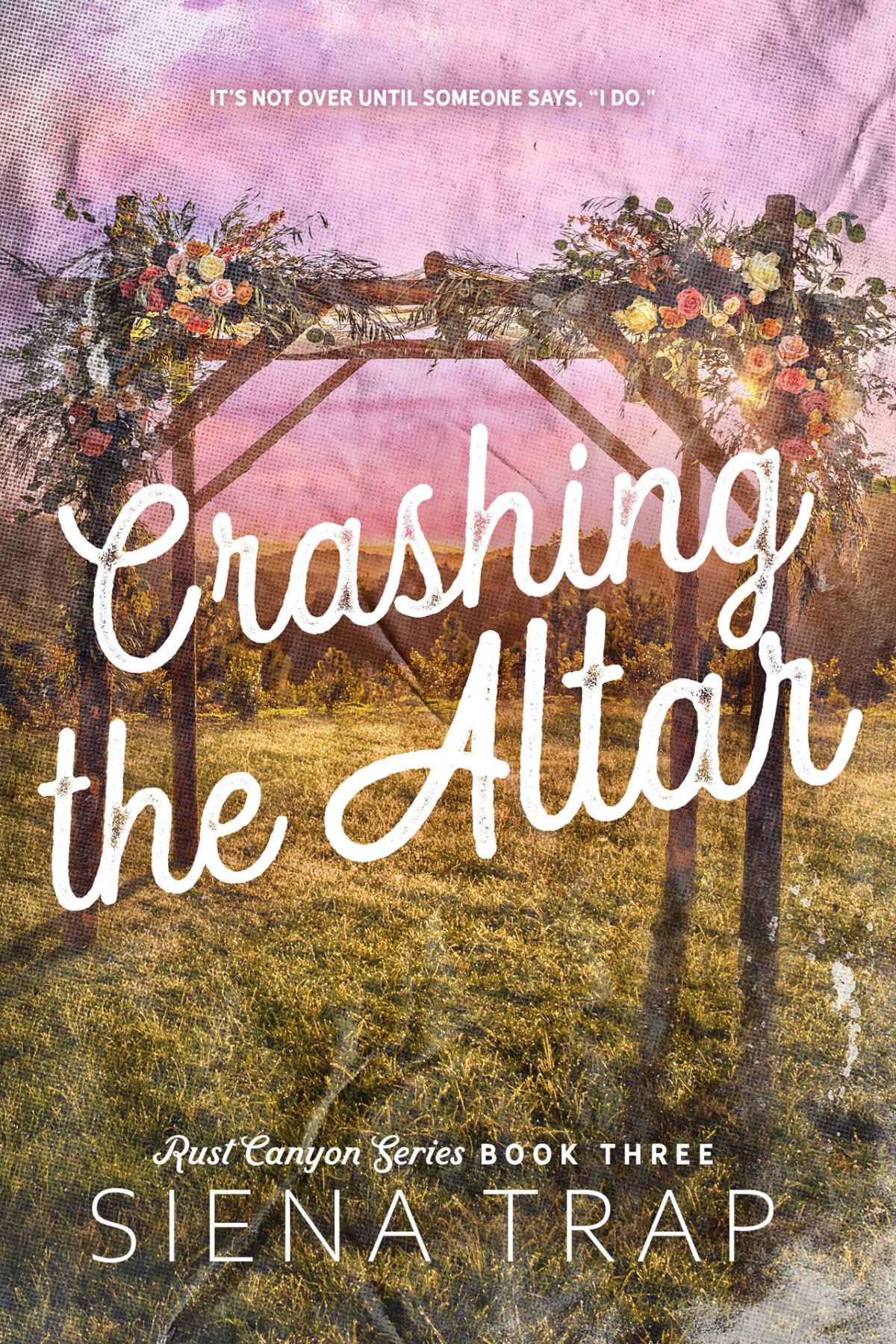 Crashing The Altar A Country Romance Siena Trap