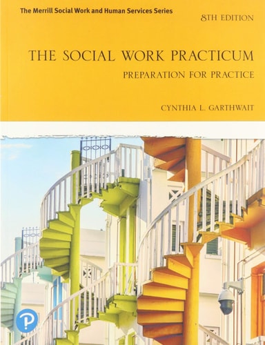 The Social Work Practicum 8e 8e Cynthia L Garthwait
